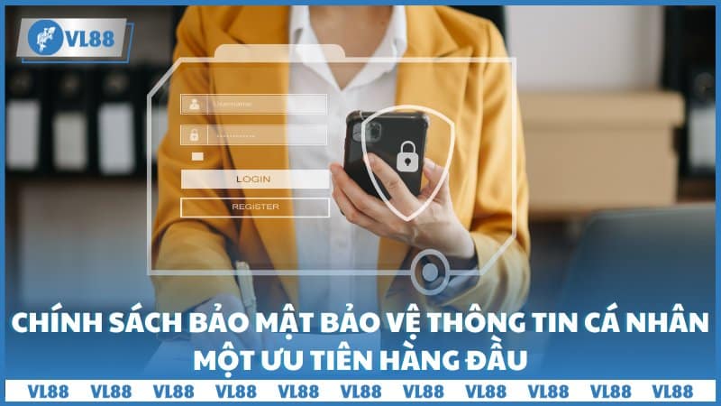 Chính sách bảo mật bảo vệ thông tin cá nhân - Một ưu tiên hàng đầu