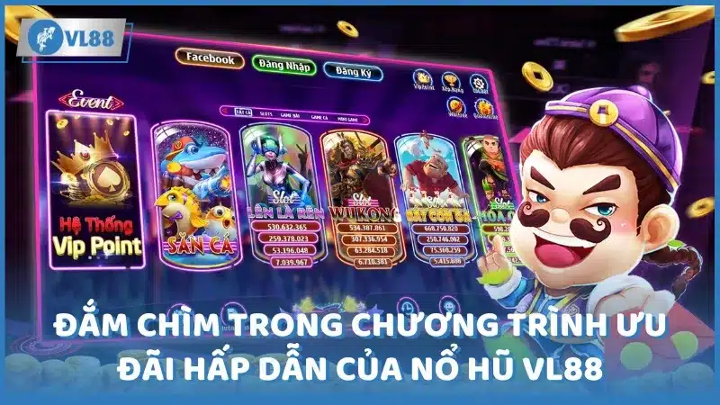 Đắm chìm trong chương trình ưu đãi hấp dẫn của nổ hũ VL88