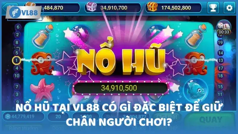 Nổ hũ tại VL88 có gì đặc biệt để giữ chân người chơi?