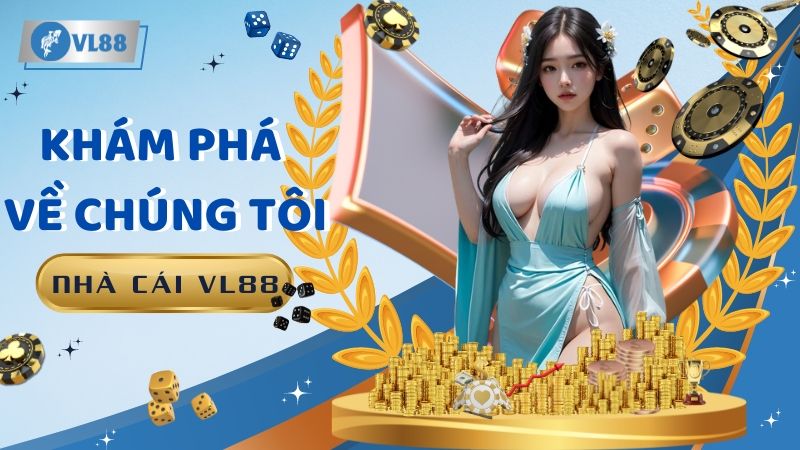 Về Chúng Tôi VL88: Chân Dung Một Nhà Cái Hàng Đầu